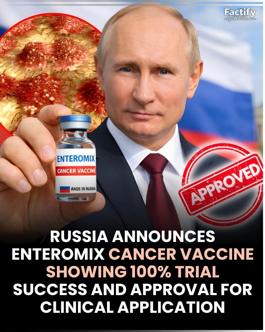 Factify - Russian officials have announced that a new Cancer vaccine ...