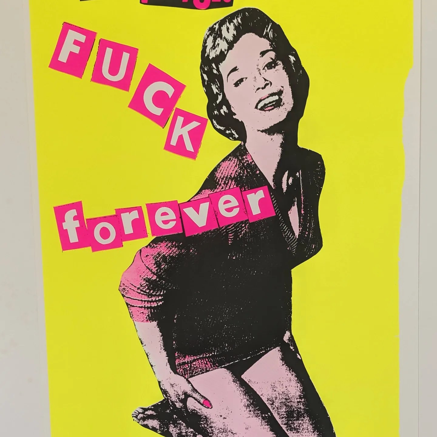 Jamie Reid's iconic Fuck Forever poster. 1986. Created for Jamie