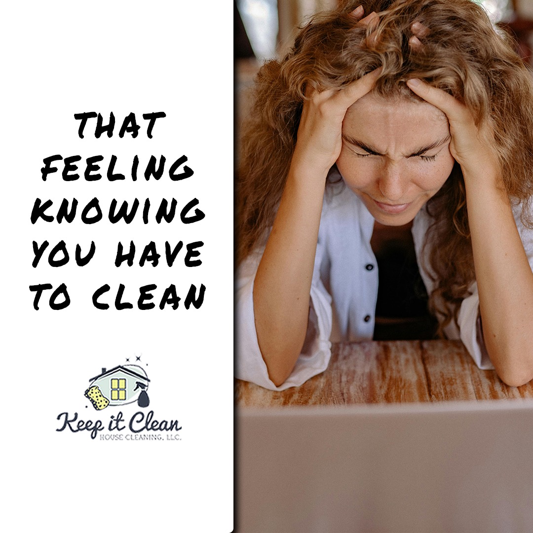 🌪️ Overwhelmed by the... - Keep It Clean House Cleaning LLC