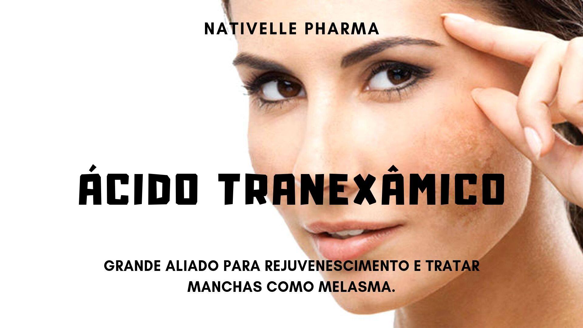 ÁCIDO TRANEXÃMICO - GRANDE ALIADO PARA... - Nativelle Pharma