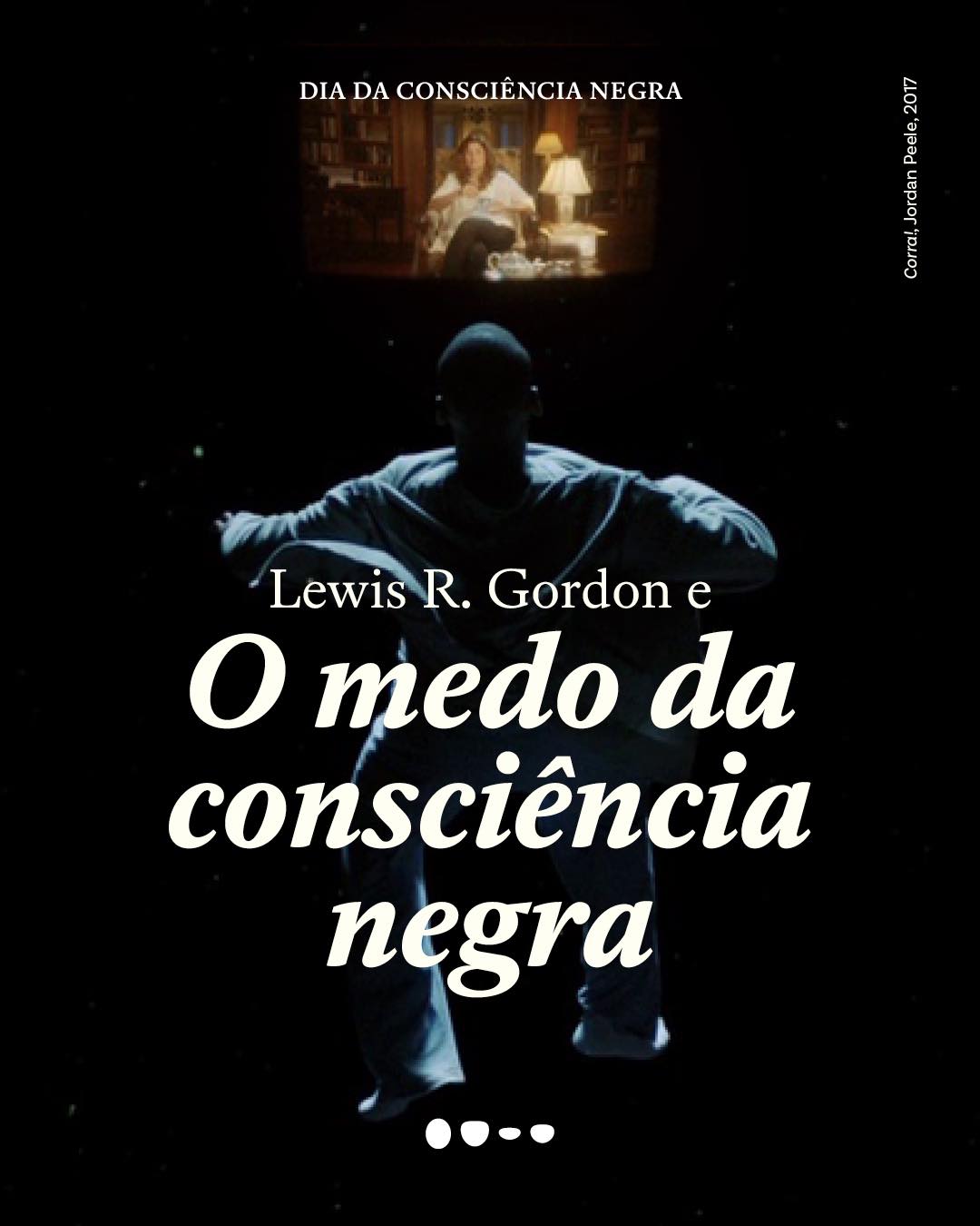 todavia - Segundo Lewis R. Gordon, a consciência Negra,...