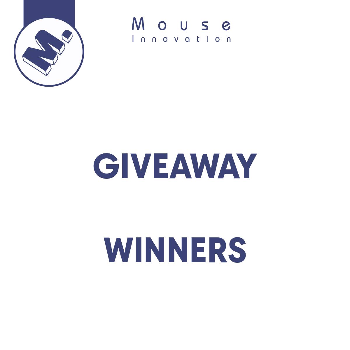 [ GIVEAWAY WINNERS ] .... - Mouse Innovation | Facebook