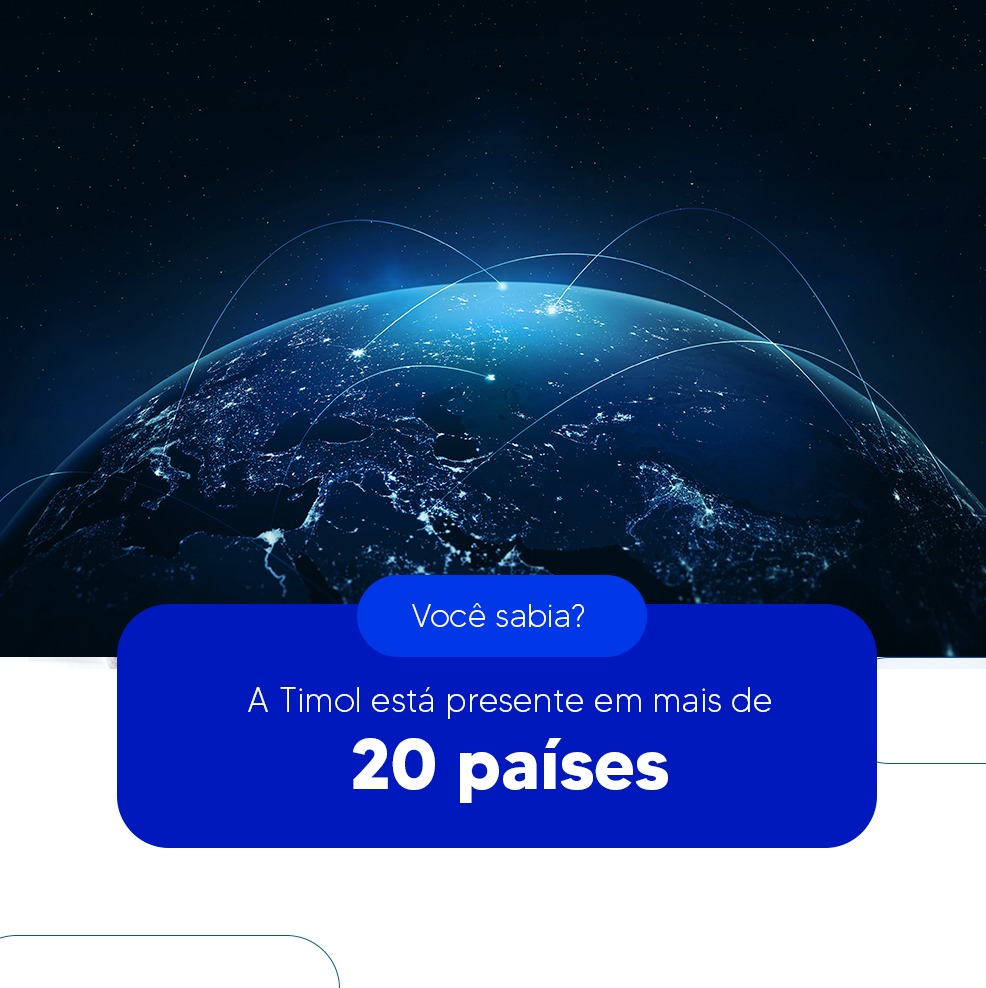 TIMOL - Você sabia que estamos presentes em mais de 20 países? A Timol ...