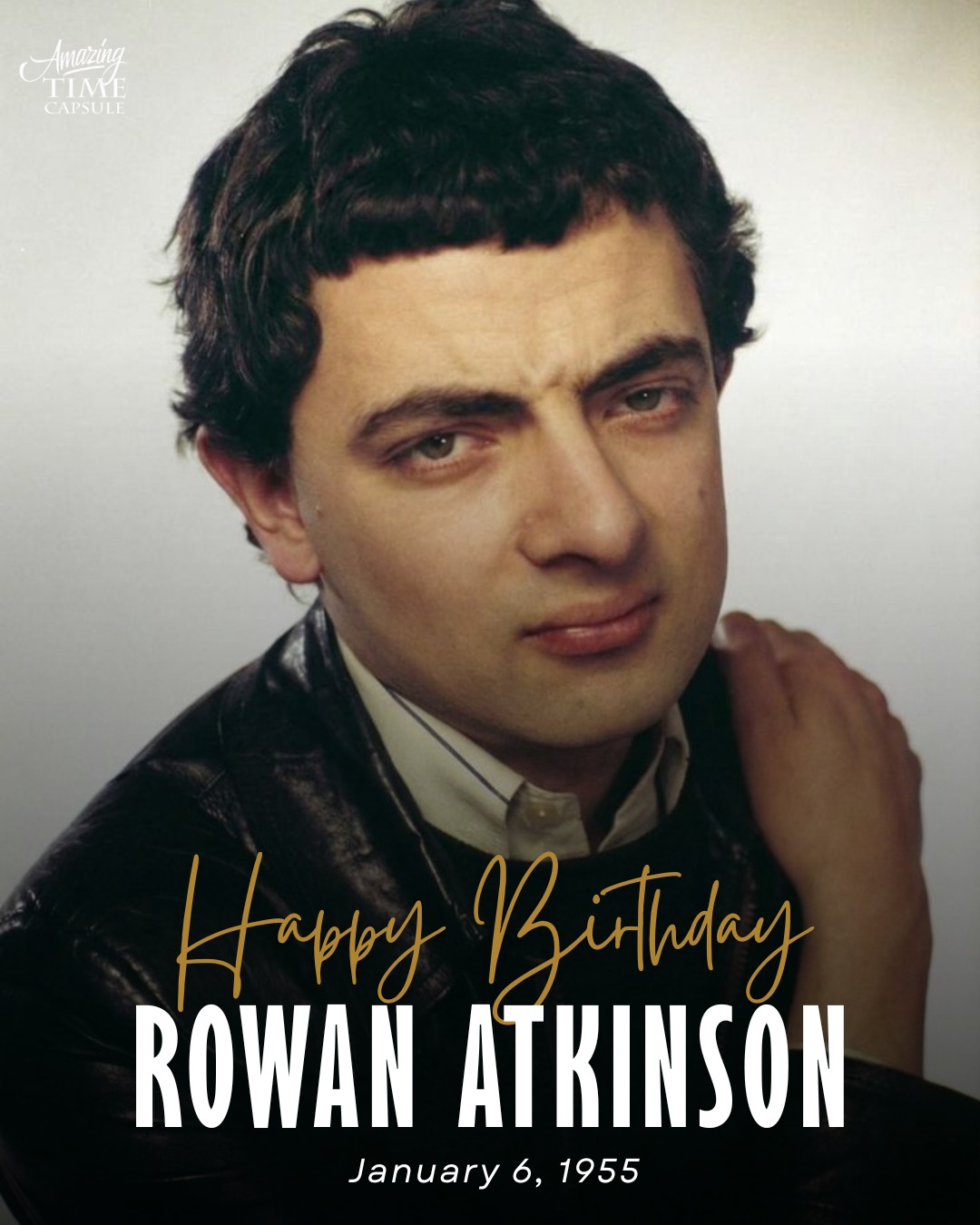Happy Birthday to Rowan Atkinson!... - Amazing Time Capsule | Facebook