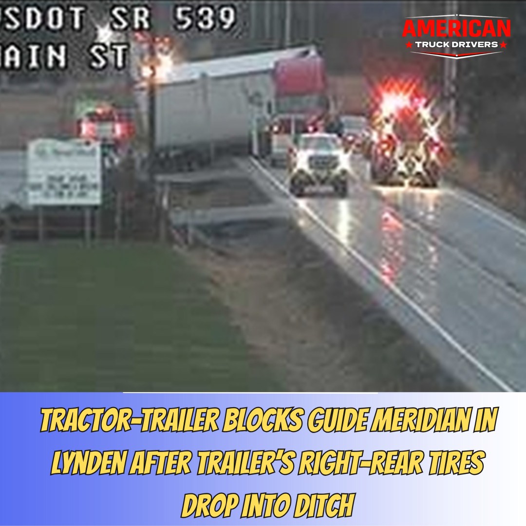 American - 📍 Tractor-Trailer Blocks Guide Meridian in Lynden After ...