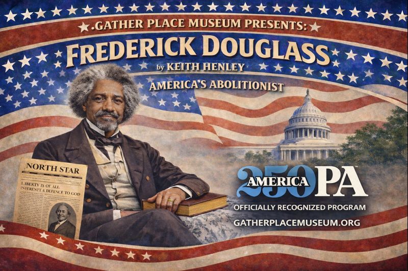 Gather Place Presents Frederick Douglass in Historic Yardley Borough!