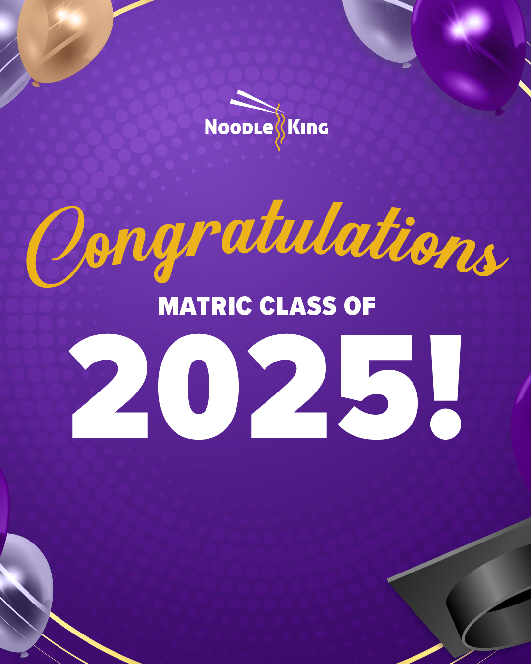 Noodle King - Congratulations to the Matric Class of 2025!... | Facebook