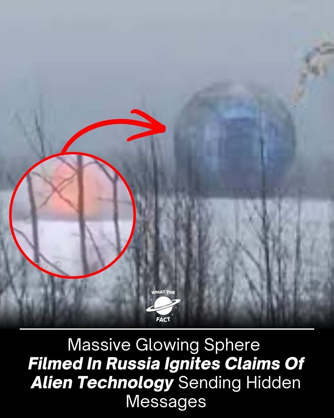 What - In Russia, a massive spherical object emitting intricate glowing ...