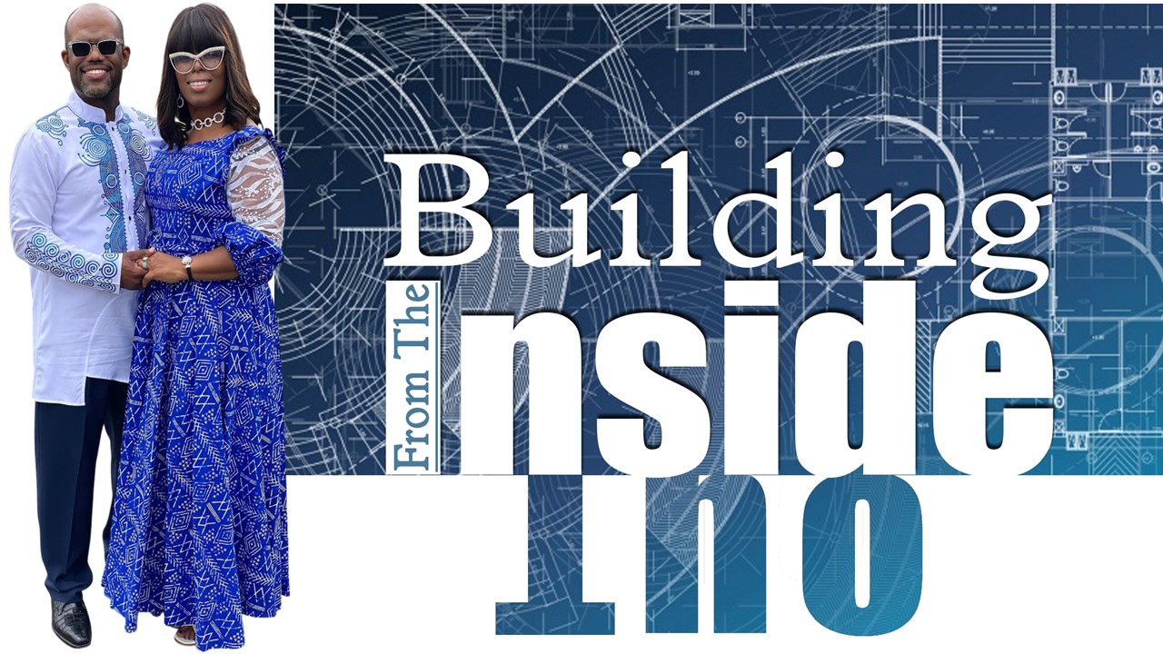 Building From The Inside Out // P. Marcus Ruffin // Part 3