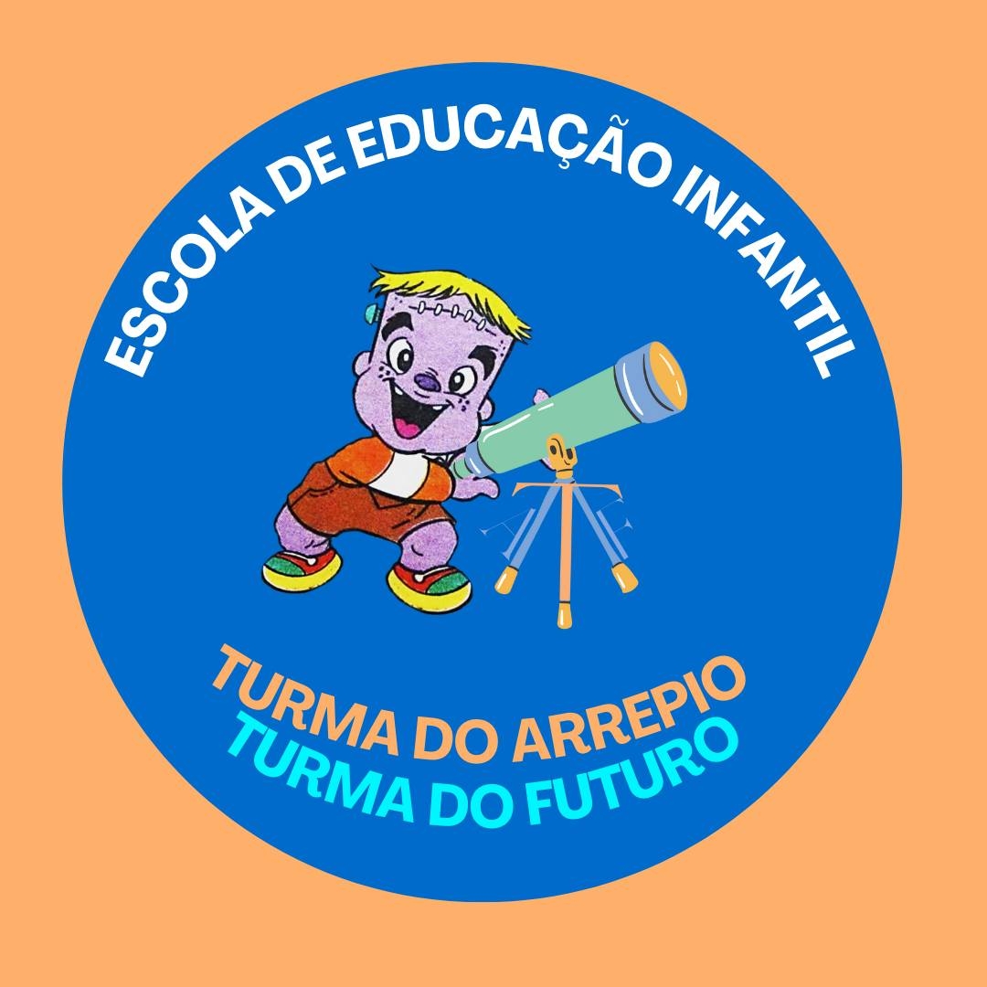 Escola de... - Escola de Educação Infantil Turma do Arrepio