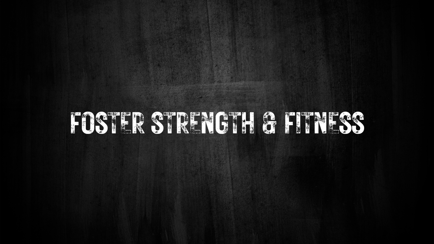 Foster Strength and Fitness