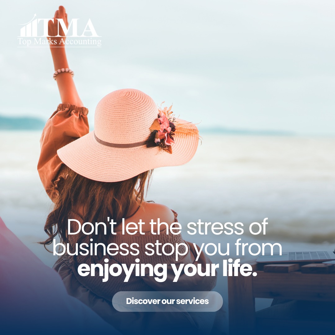 Say goodbye to business stress and... - Top Marks Accounting
