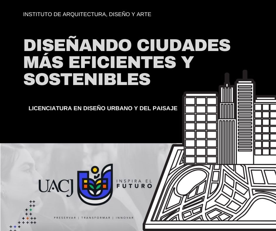 Diseño Urbano y del Paisaje IADA/UACJ | Ciudad Juárez