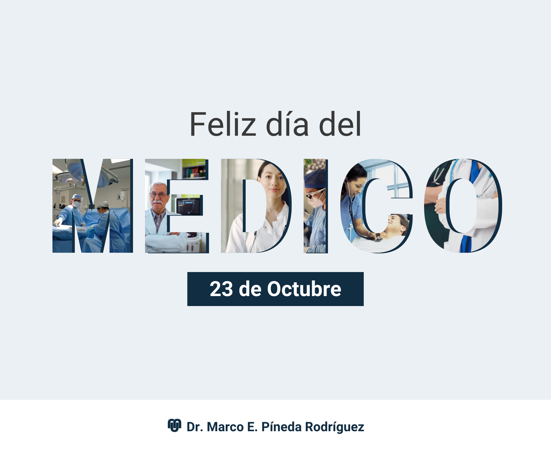 Dr. Marco E. Pineda Rodríguez - 23 de Octubre. Día del Médico 👩‍⚕️🧑‍⚕️ ...