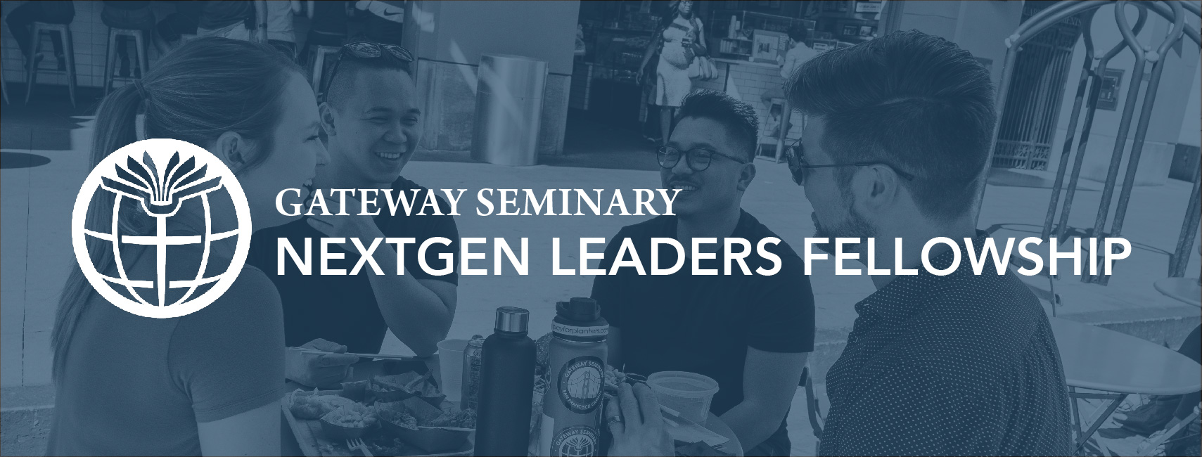 NextGen Leaders Fellowship - Gateway Seminary | Ontario CA