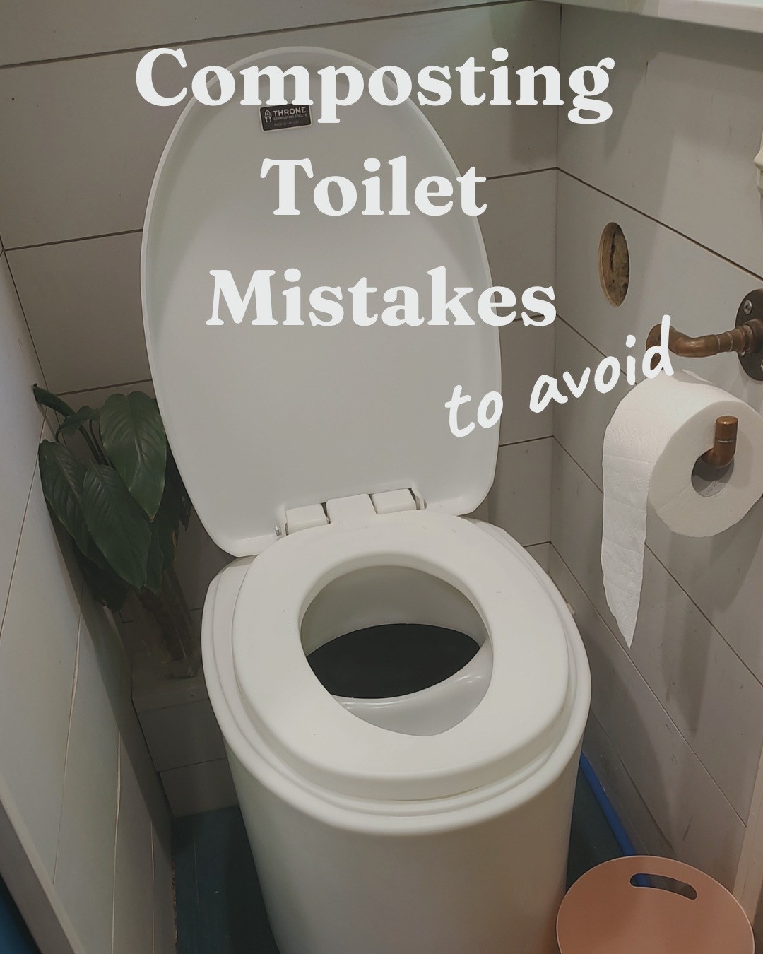 Throne - Composting Toilet mistakes to avoid! TL;DR, here's the easiest ...