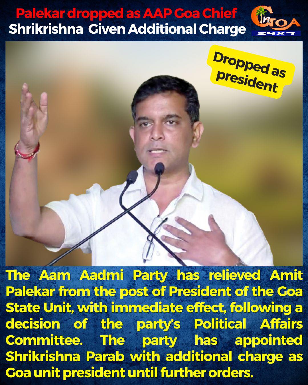 In - AAP Relieves Amit Palekar as Goa Unit President; Shrikrishna Parab ...