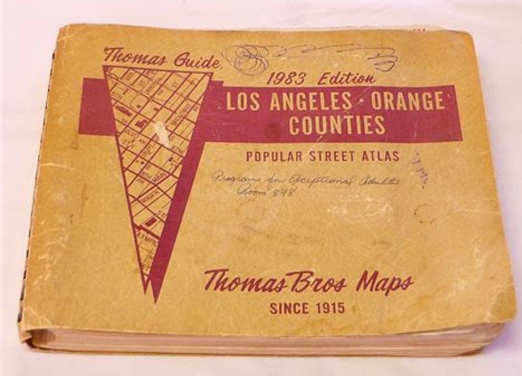 Did anybody else use Thomas Guides as GPS in SoCal?