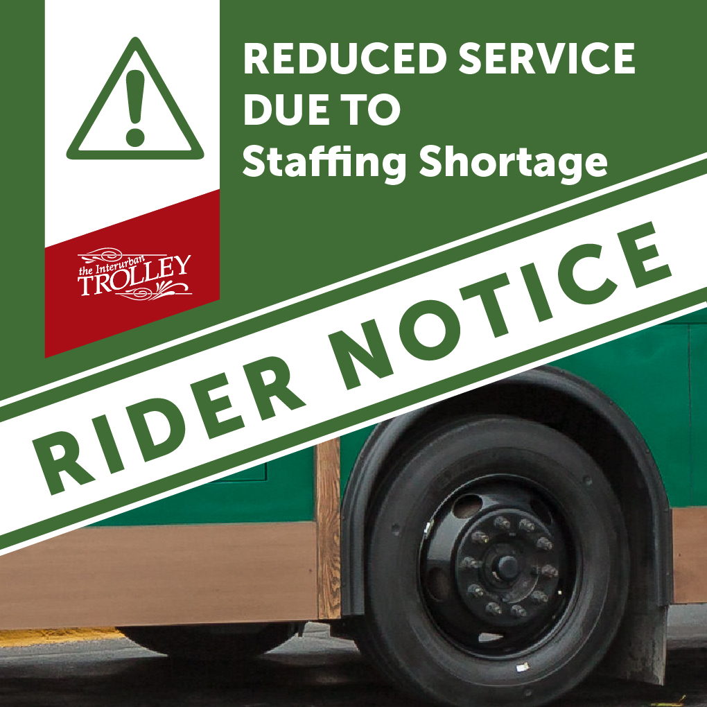 Interurban Trolley - RIDER NOTICE: Due to a driver shortage, starting ...