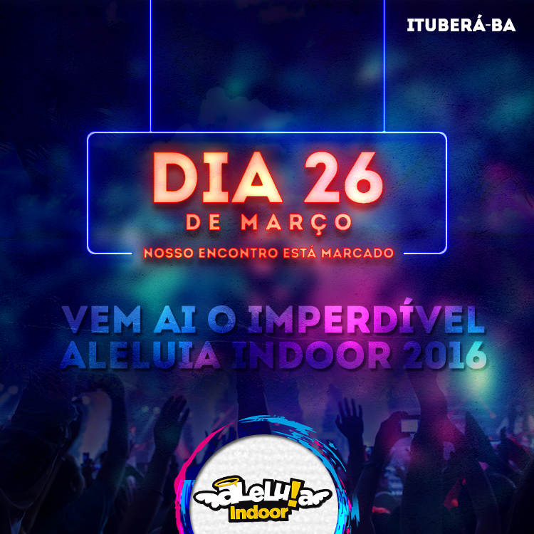 Aleluia Indoor O Nosso Encontro Ja Esta Marcado Dia 26 Facebook facebook