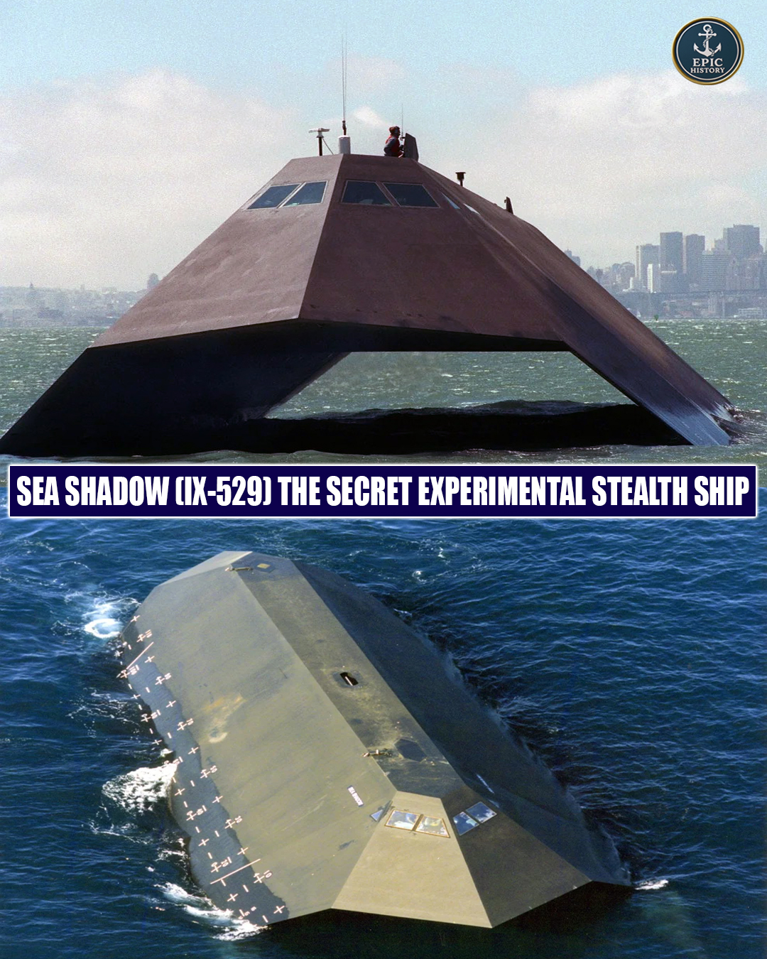 Epic - Sea Shadow (IX-529) was an experimental stealth vessel built by ...