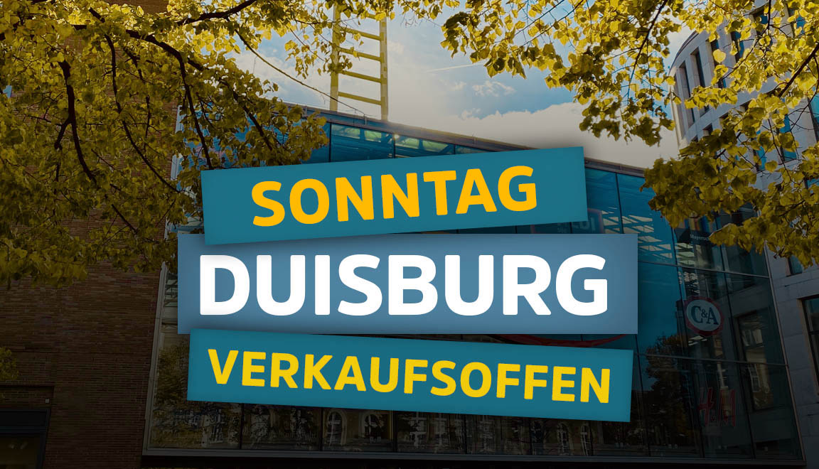 DUISBURG ➤ Alle Termine verkaufsoffener Sonntage 2026