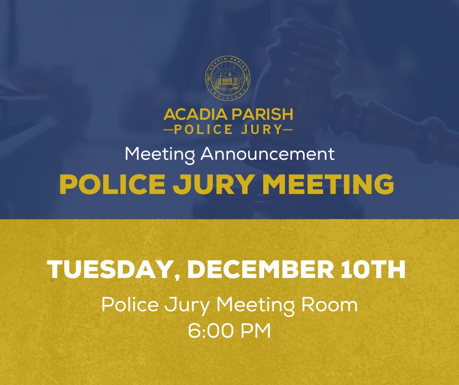 Acadia - The Acadia Parish Police Jury meeting is scheduled for Today ...