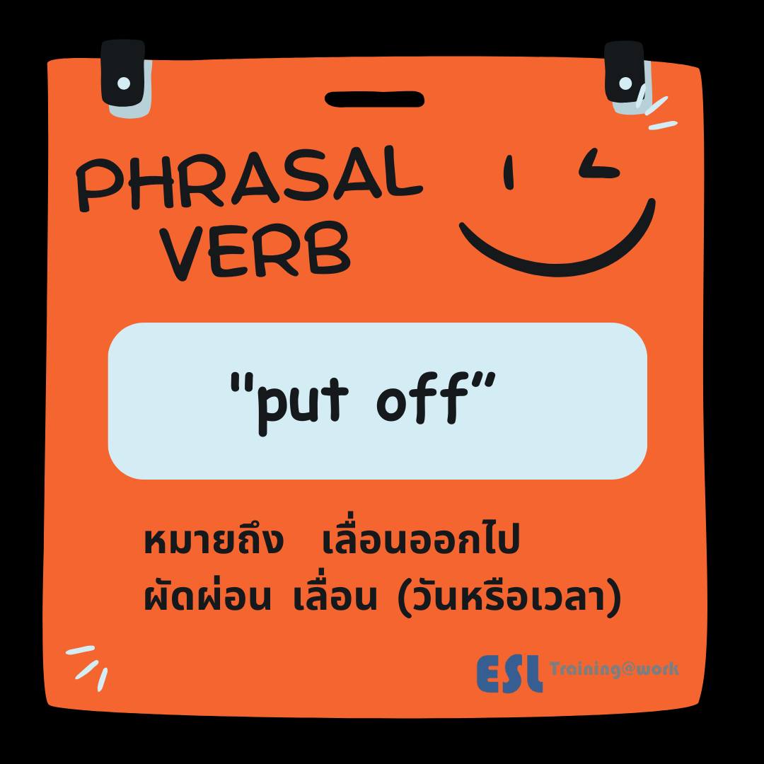 Useful Phrasal Verb # 8 “put off”... - ESLTrainingatWork | Facebook