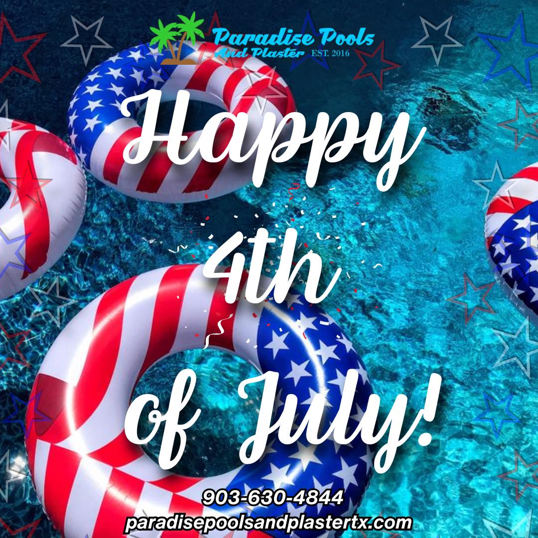 🇺🇸Happy 4th of July from... - Paradise Pools and Plaster LLC