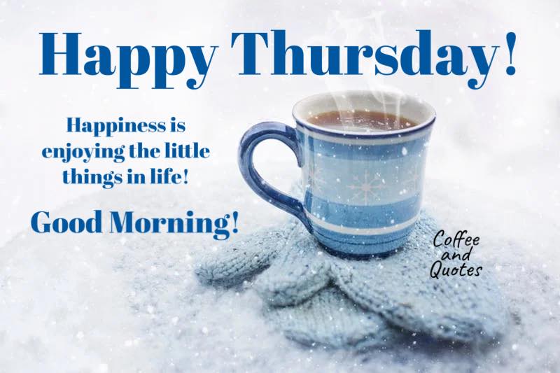 Coffee - Good Morning! Happy Thursday! Happiness is enjoying the little ...