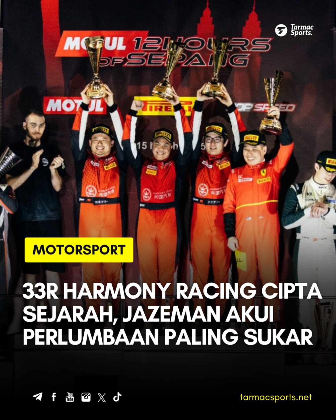 Tarmac - Pasukan 33R Harmony Racing mencipta sejarah dengan kemenangan ...