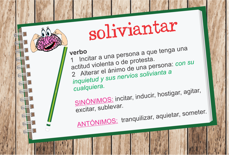 Ejercicios - PALABRA DEL DÍA 15/08/14 SOLIVIANTAR verbo 1 Incitar a una ...