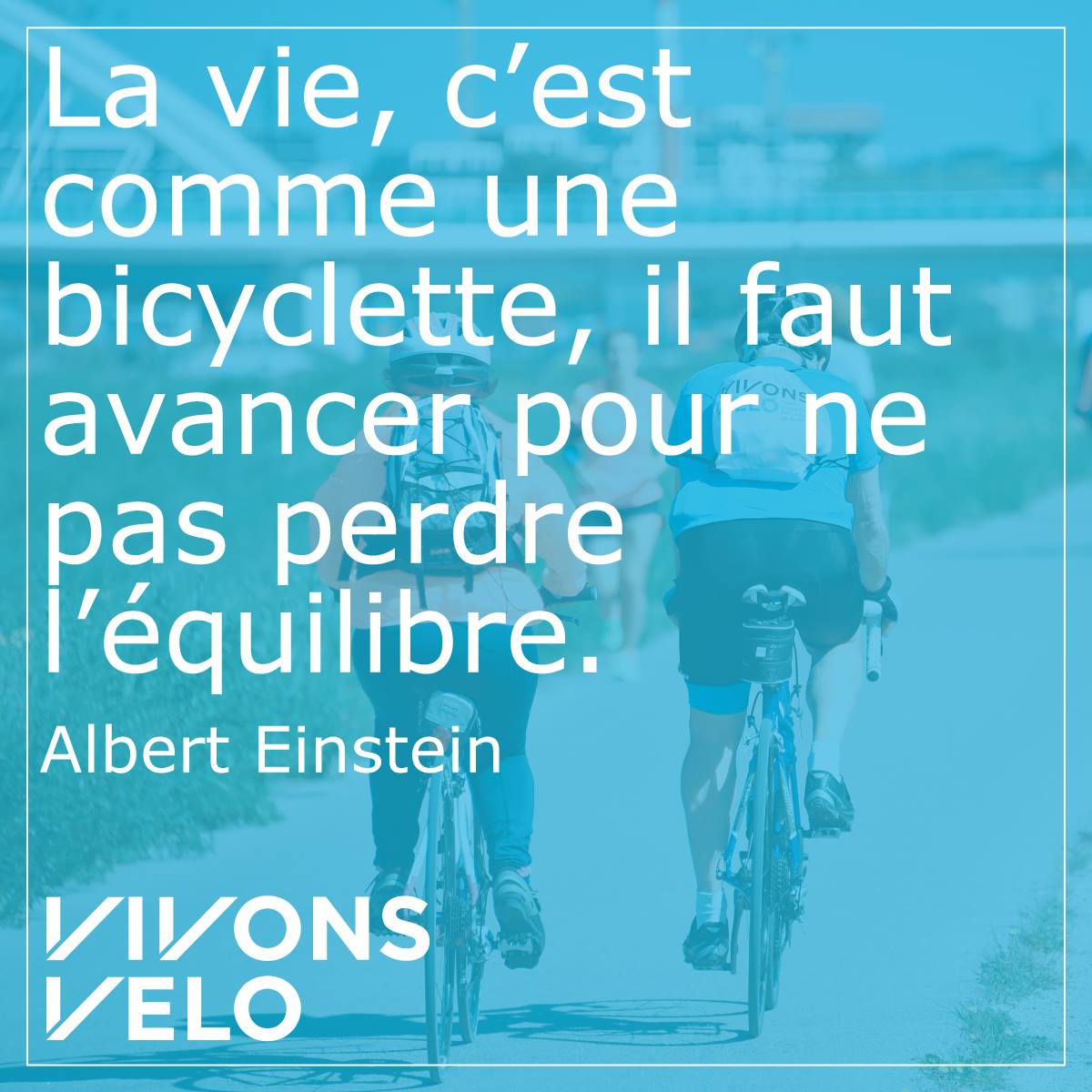 Vivons Velo Citation Du Jour La Citation Du Jour Nous Vient D Albert Einstein Et Vous Le Vous Aide T Il A Garder L Equilibre Facebook