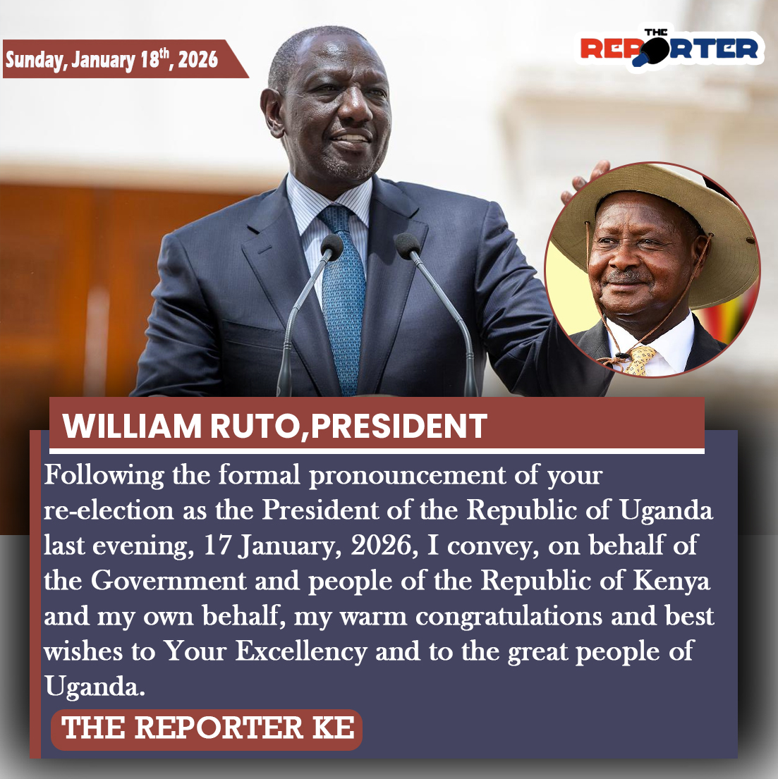 The Reporter KE - President Ruto congratulates Museveni on... | Facebook
