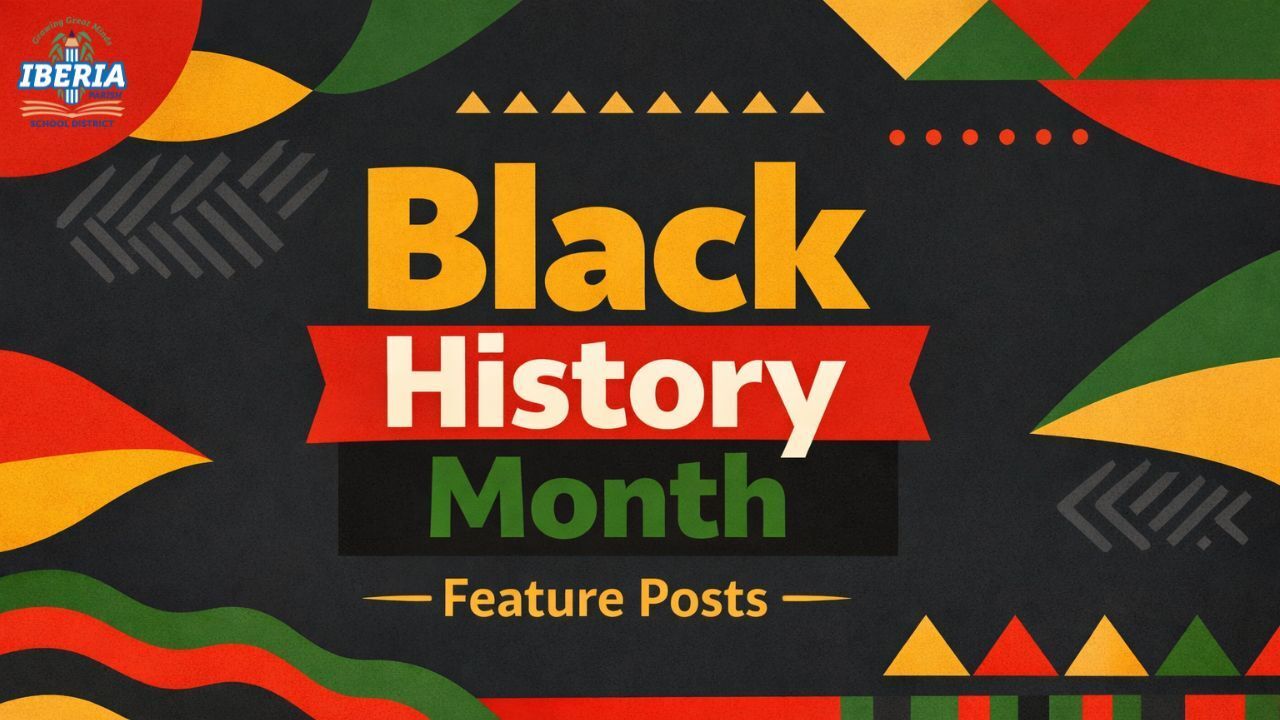 Iberia - Black History Month – Feature Series Begins As we step into ...