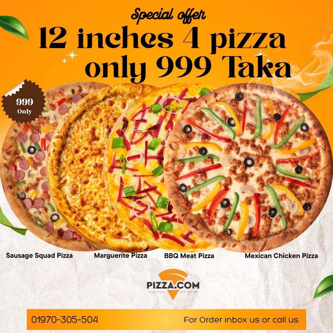 Pizza.Com - 🔥 4 PIZZAS for JUST 999 TAKA! 🔥 Yes, you read... | Facebook