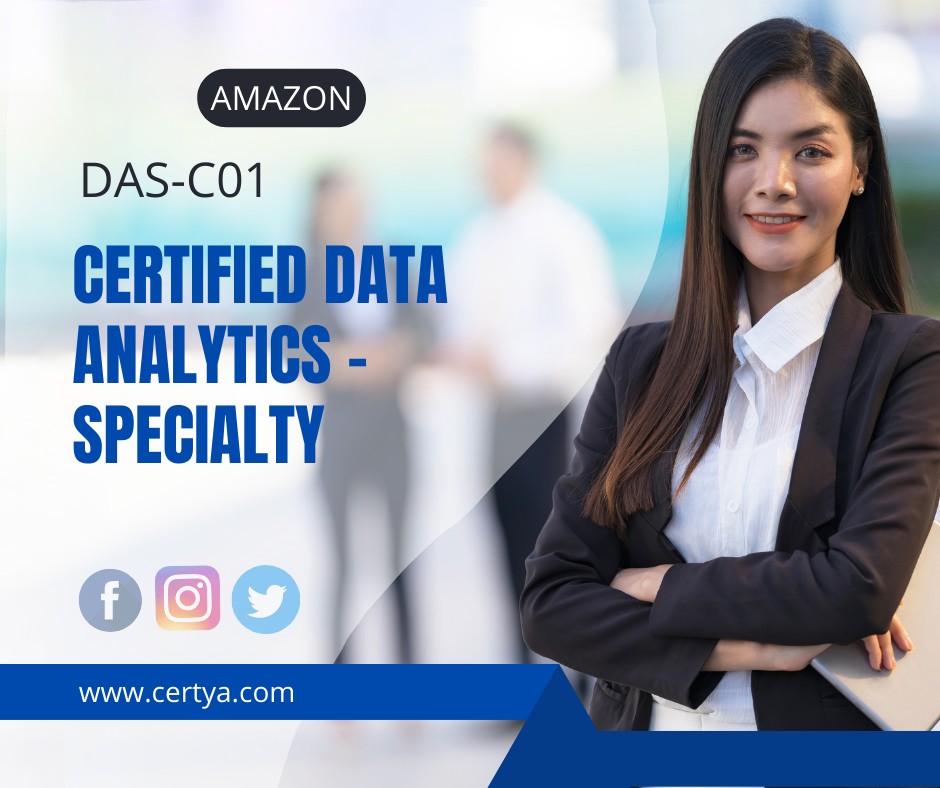 Certya - DAS-C01 AWS Certified Data Analytics Exam validates the ...