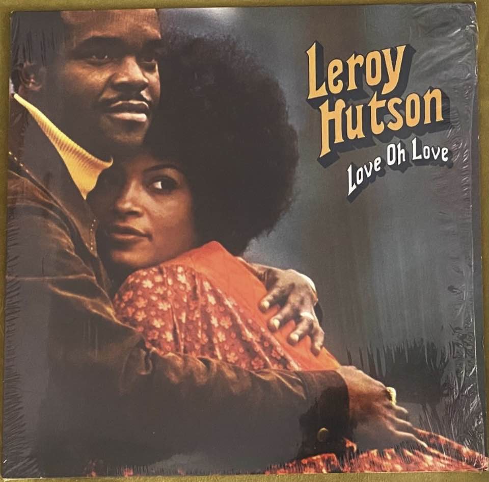 LEROY HUTSON.LOVE OH LOVEReleased in 1973 on Curtom, this is