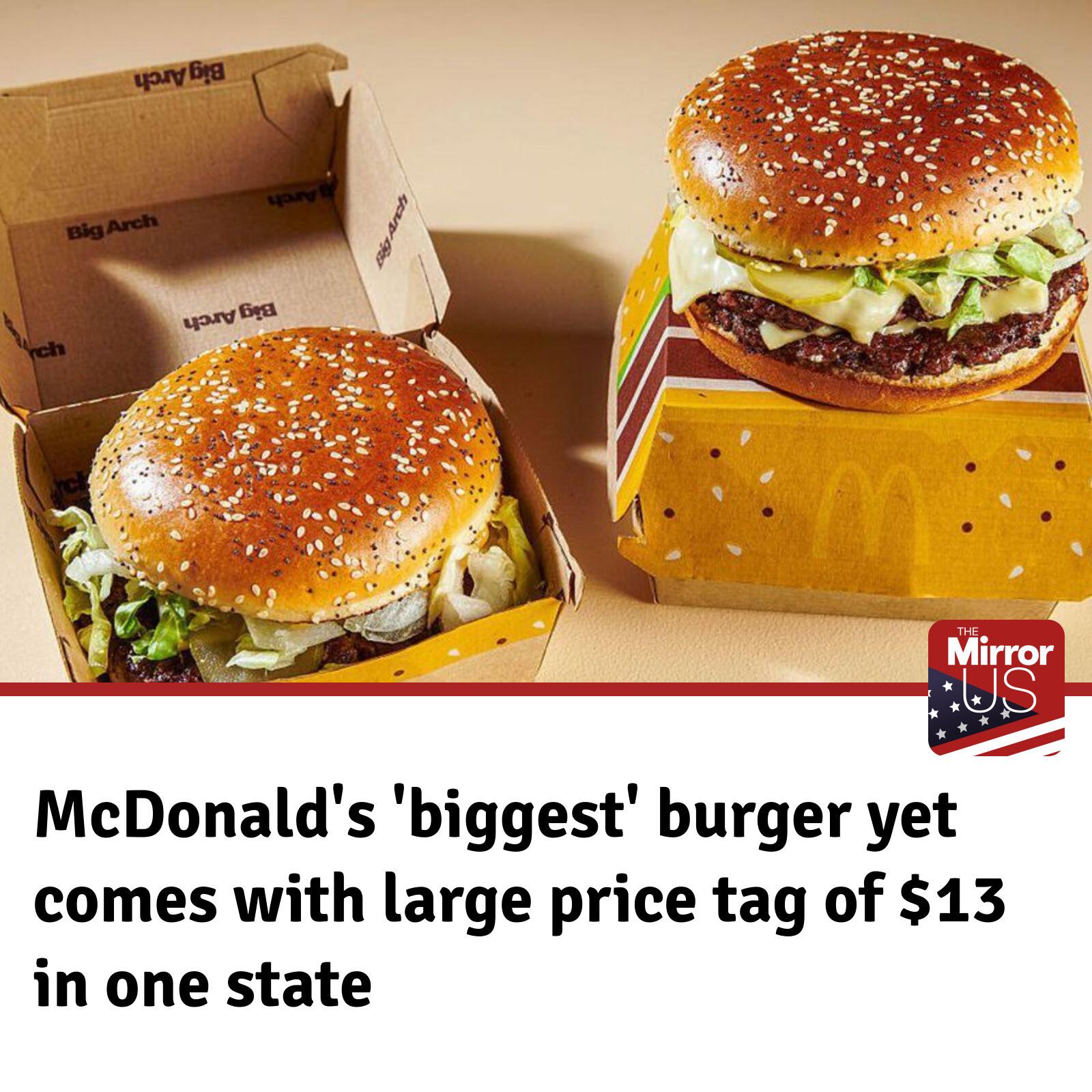 McDonald's recently released its “biggest” burger ever, and it
