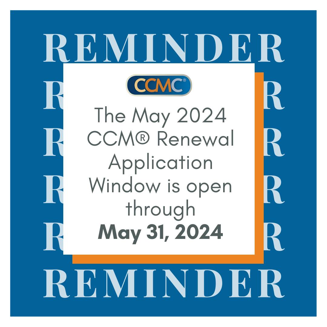 The May 2024 CCM® Renewal Application... - CCMC Certification