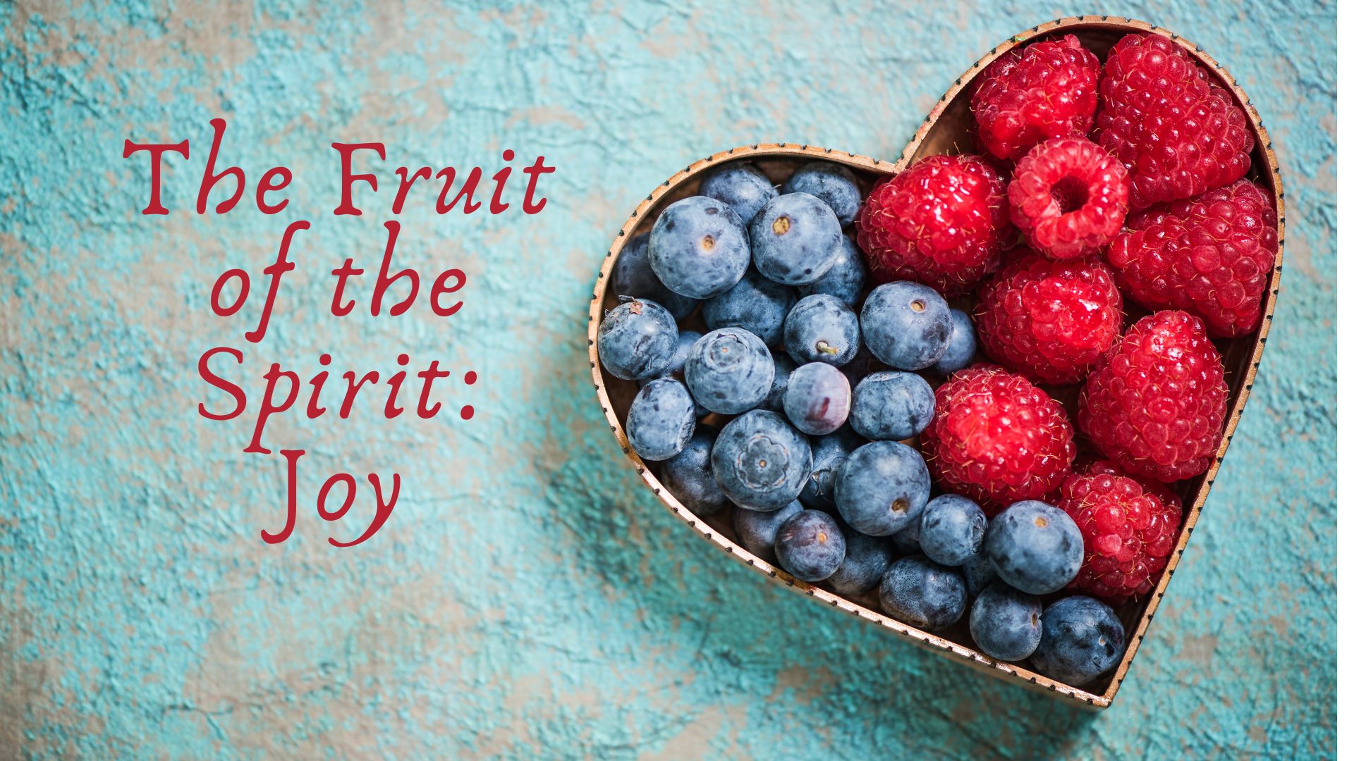 Hwy - The Fruit of the Spirit: Joy By Jeremy Thornton “But the fruit of ...