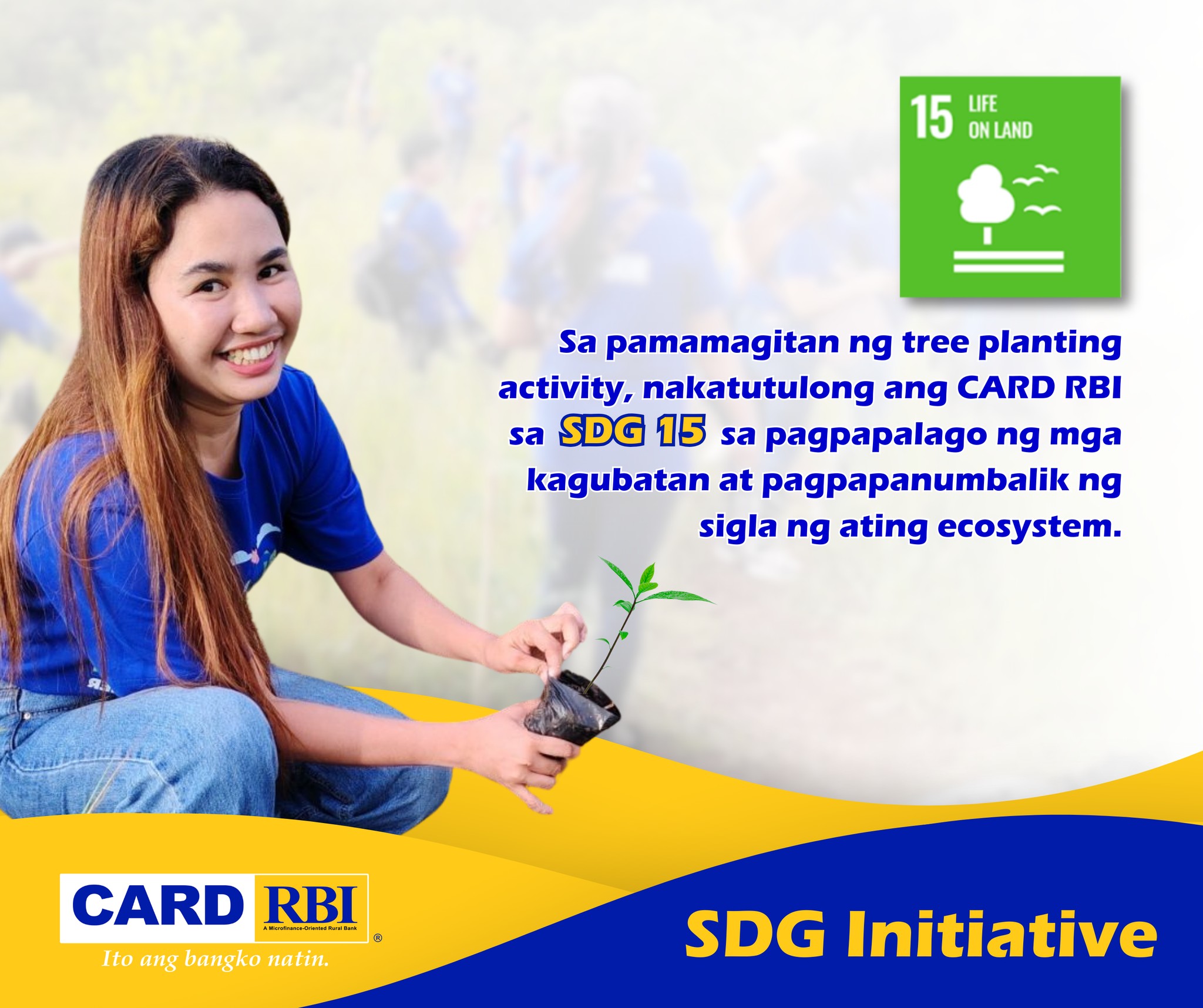 Ang SDG 15 o Life on Land, ay... - CARD MRI RIZAL BANK, Inc. | Facebook