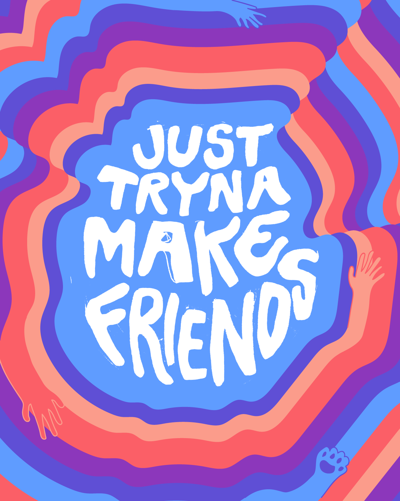 Just Tryna Make Friends