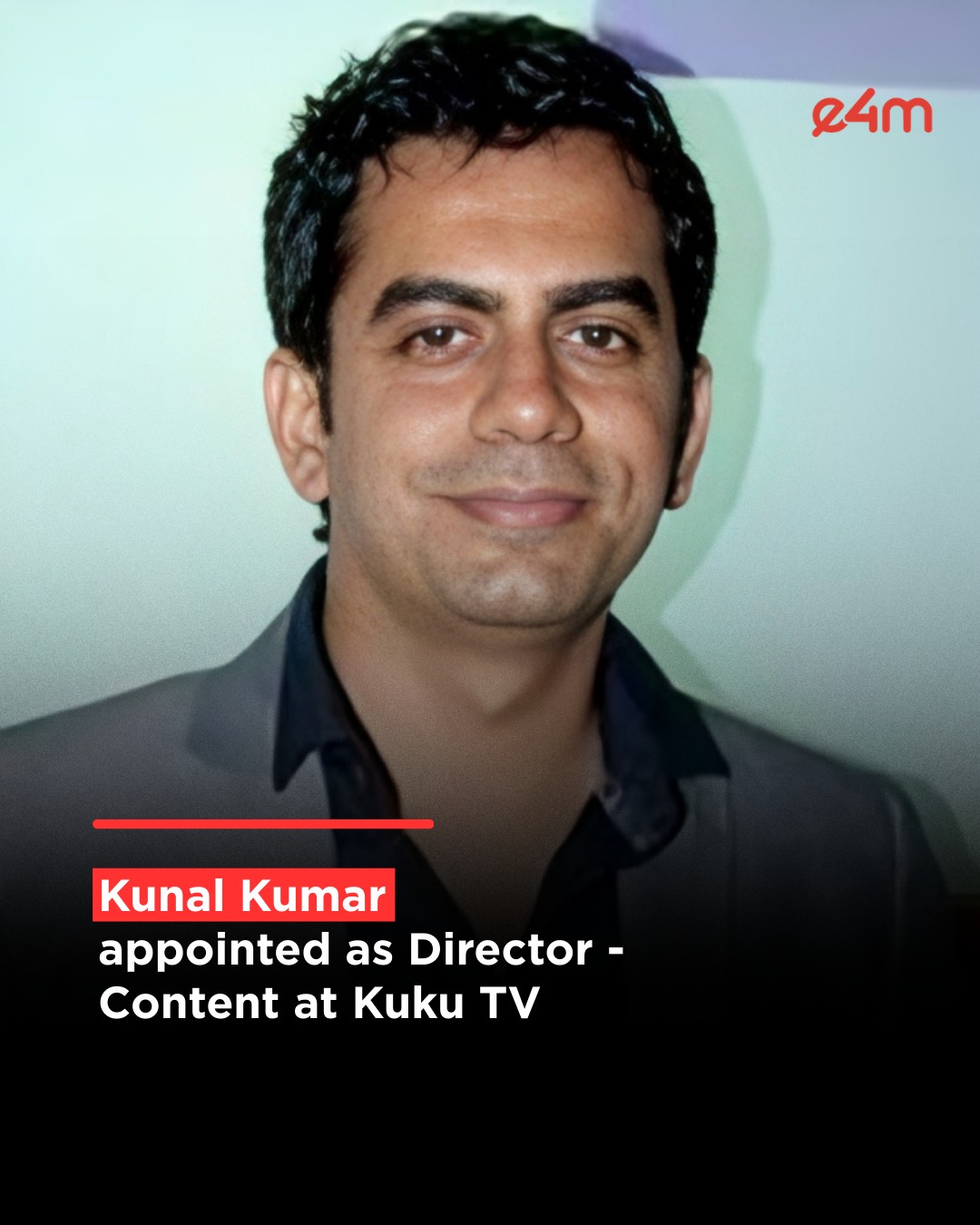 exchange4media - Kunal Kumar appointed as Director - Content at Kuku TV ...