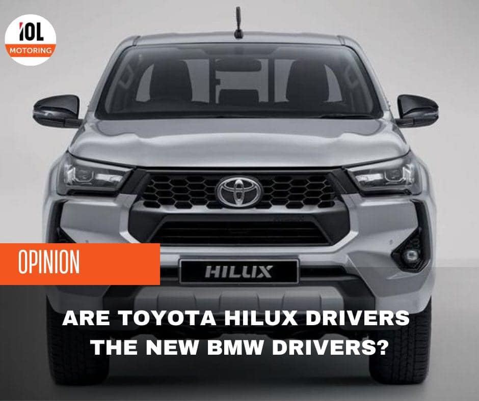 IOL - OPINION: Are Toyota Hilux drivers the new BMW drivers? By: Lance ...
