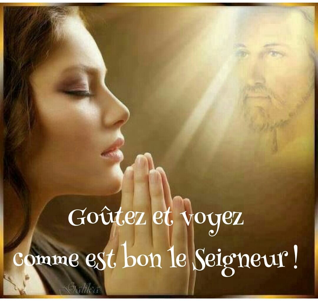 Psaume 34 Goûtez Et Voyez Comme Est Bon Le Seigneur