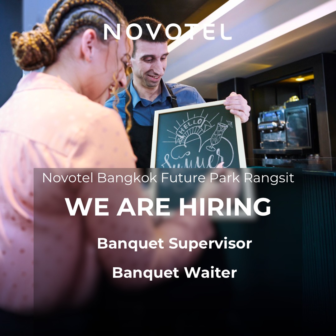 🌟 We're Hiring | Novotel Bangkok... - PC Novotel Rangsit | Facebook