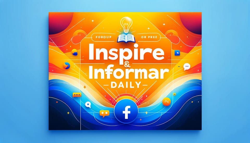 Inspire & Inform Daily | Facebook