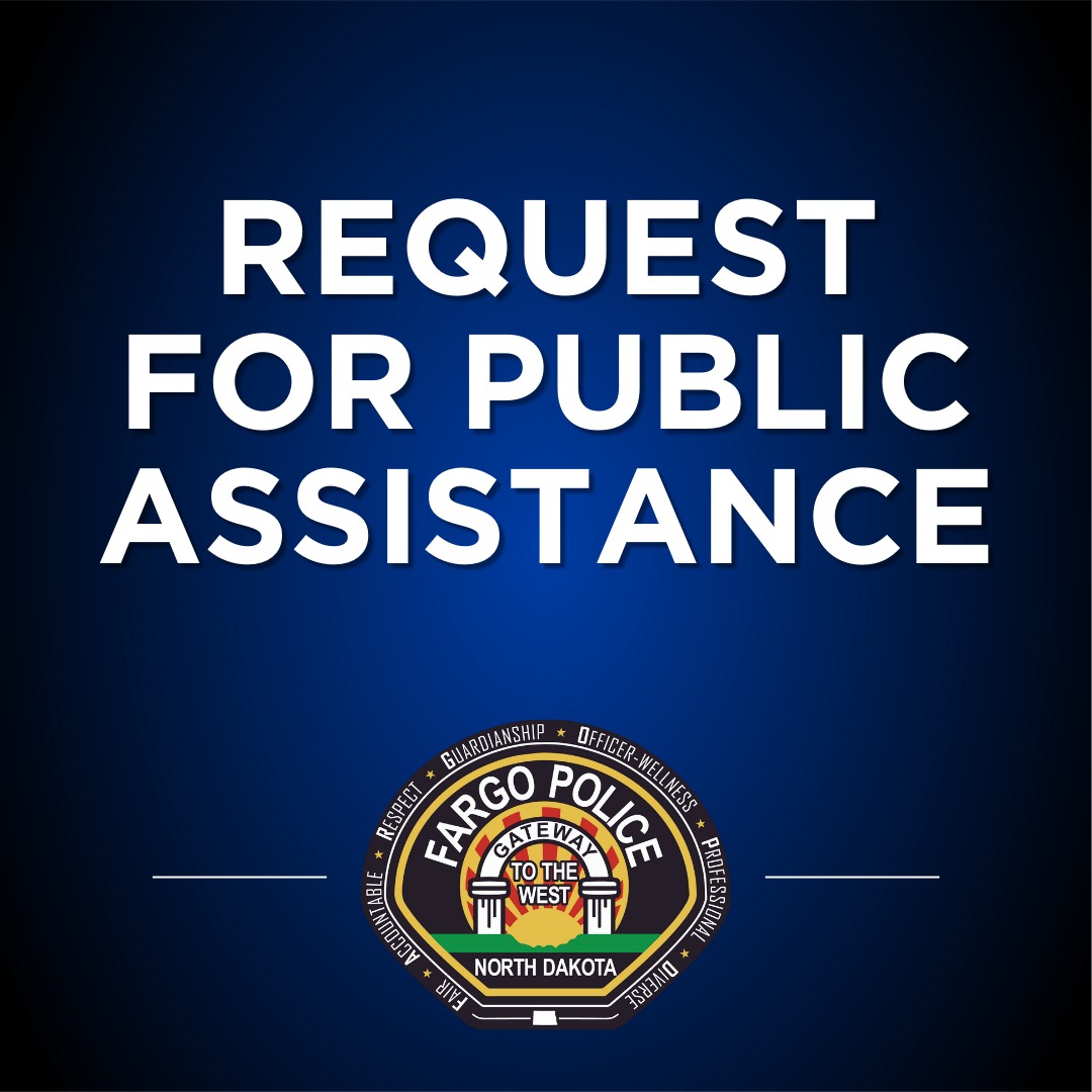 Fargo - The #FargoPD is requesting the public's assistance for ...
