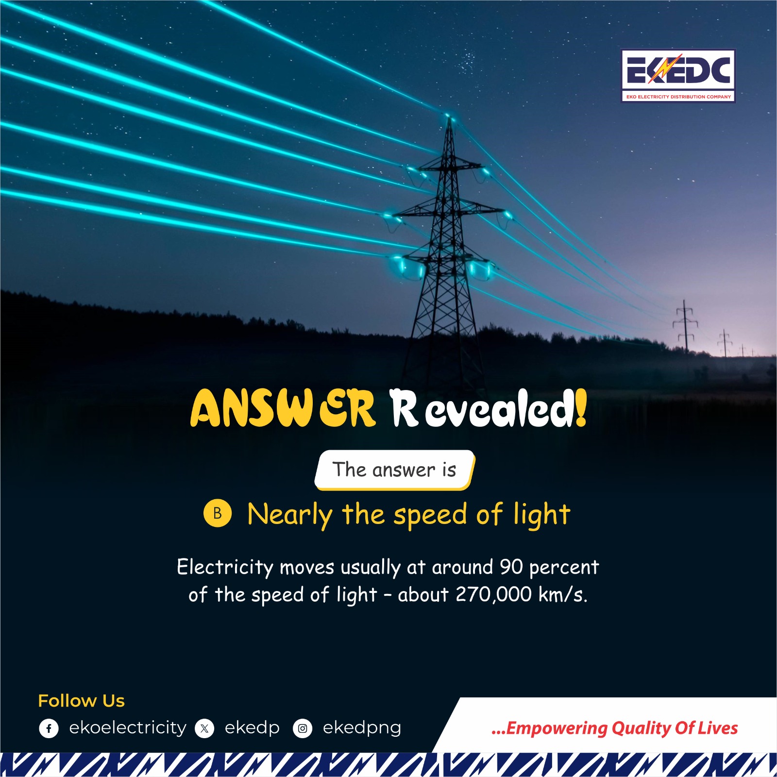 Electricity moves usually at around 90% of the speed of light 